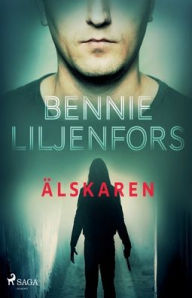 Title: Älskaren, Author: Bennie Liljenfors