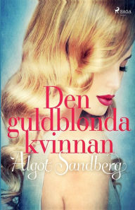 Title: Den guldblonda kvinnan, Author: Algot Sandberg