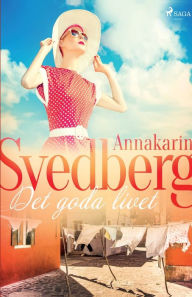 Title: Det goda livet, Author: Annakarin Svedberg