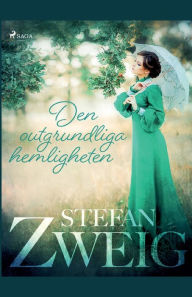 Title: Den outgrundliga hemligheten, Author: Stefan Zweig