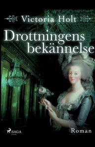 Title: Drottningens bekännelse, Author: Victoria Holt