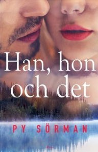 Title: Han, hon och det, Author: Py Sörman