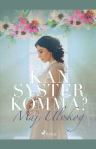 Title: Kan Syster komma?, Author: Maj Ulvskog