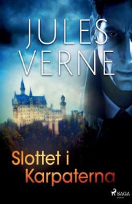 Title: Slottet i Karpaterna, Author: Jules Verne