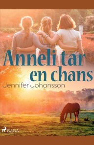 Title: Anneli tar en chans, Author: Jennifer Johansson