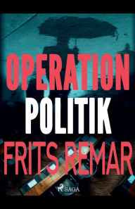 Title: Operation Politik, Author: Frits Remar