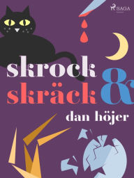 Title: Skrock & skräck, Author: Dan Höjer
