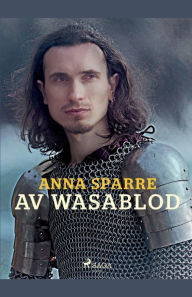 Title: Av Wasablod, Author: Anna Sparre