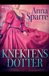 Title: Knektens dotter, Author: Anna Sparre