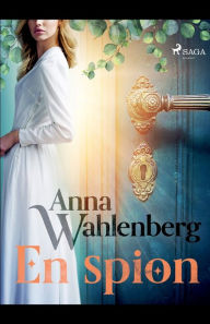 Title: En spion, Author: Anna Wahlenberg