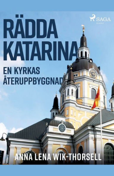 Rädda Katarina: en kyrkas återuppbyggnad