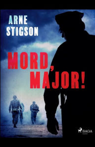Title: Mord, major!, Author: Arne Stigson