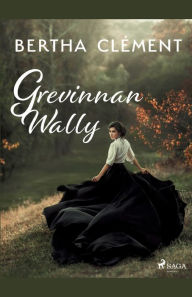 Title: Grevinnan Wally, Author: Bertha Clément