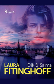 Title: Erik och Saima, Author: Laura Fitinghoff