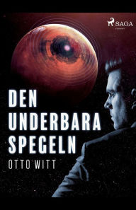 Title: Den underbara spegeln, Author: Otto Witt
