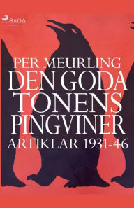 Title: Den goda tonens pingviner: artiklar 1931-46, Author: Per Meurling