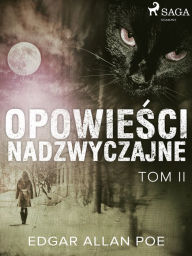 Title: Opowiesci nadzwyczajne - Tom II, Author: Edgar Allan Poe