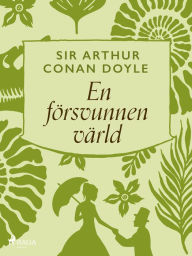 Title: En försvunnen värld, Author: Arthur Conan Doyle