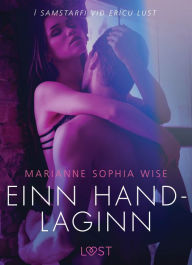 Title: Einn handlaginn - Erótísk smásaga, Author: Marianne Sophia Wise