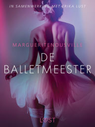 Title: De balletmeester - erotisch verhaal, Author: Marguerite Nousville