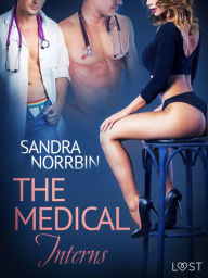 Title: The Medical Interns - erotic short story, Author: Sandra Norrbin