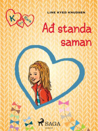 Title: K fyrir Klara 5 - Að standa saman, Author: Line Kyed Knudsen