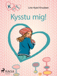 Title: K fyrir Klara 3 - Kysstu mig!, Author: Line Kyed Knudsen