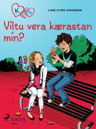 Title: K fyrir Klara 2 - Viltu vera kærastan mín?, Author: Line Kyed Knudsen