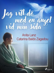 Title: Jag vill dö med en ängel vid min sida, Author: Catarina Baldo Zagadou