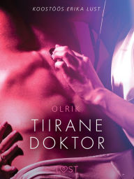 Title: Tiirane doktor - Erootiline lühijutt, Author: - Olrik