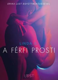 Title: A férfi prosti - Szex és erotika, Author: Linda G