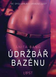 Title: Údrzbár bazénu - Sexy erotika, Author: Anita Bang