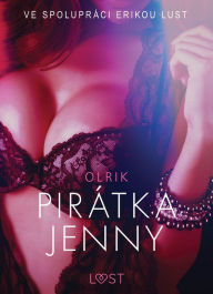 Title: Pirátka Jenny - Sexy erotika, Author: - Olrik