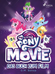 Title: My Little Pony: The Movie - das Buch zum Film, Author: G. M. Berrow