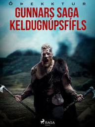 Title: Gunnars saga Keldugnúpsfífls, Author: - Óþekktur