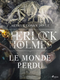 Title: Le Monde Perdu, Author: Arthur Conan Doyle