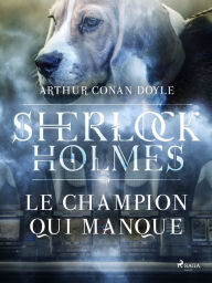 Title: Le Champion qui manque, Author: Arthur Conan Doyle