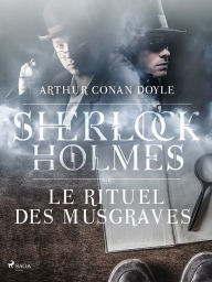 Title: Le Rituel des Musgraves, Author: Arthur Conan Doyle