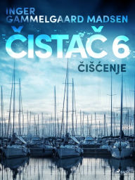 Title: Cistac 6: Ciscenje, Author: Inger Gammelgaard Madsen