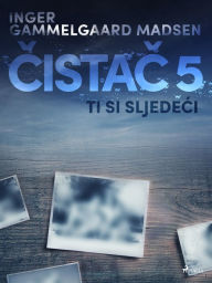 Title: Cistac 5: Ti si sljedeci, Author: Inger Gammelgaard Madsen