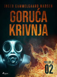 Title: Goruca krivnja - Drugo poglavlje, Author: Inger Gammelgaard Madsen