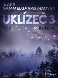 Title: Uklízec 3: Bunda, Author: Inger Gammelgaard Madsen