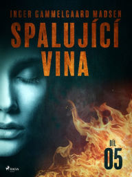 Title: Spalující vina - Díl 5, Author: Inger Gammelgaard Madsen