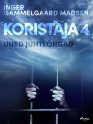 Title: Koristaja 4: Uued juhtlõngad, Author: Inger Gammelgaard Madsen