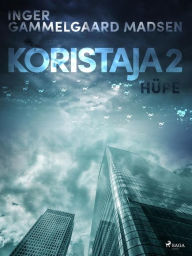 Title: Koristaja 2: Hüpe, Author: Inger Gammelgaard Madsen