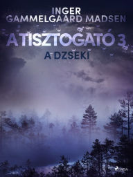 Title: A Tisztogató 3.: A dzseki, Author: Inger Gammelgaard Madsen
