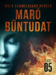 Title: Maró buntudat - 5. fejezet, Author: Inger Gammelgaard Madsen