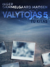 Title: Valytojas 5: Tu kitas, Author: Inger Gammelgaard Madsen