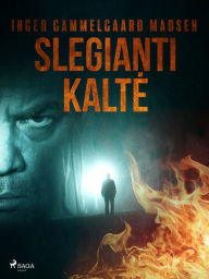 Title: Slegianti kalte, Author: Inger Gammelgaard Madsen