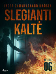 Title: Slegianti kalte. 6 skyrius, Author: Inger Gammelgaard Madsen